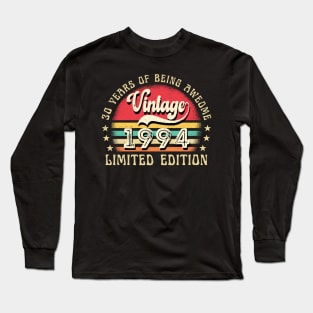 30 Years of Being Awesome Vintage 1994 Limited Edition 30th Birthday Gift Long Sleeve T-Shirt